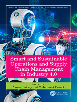 cover image of Smart and Sustainable Operations and Supply Chain Management in Industry 4.0